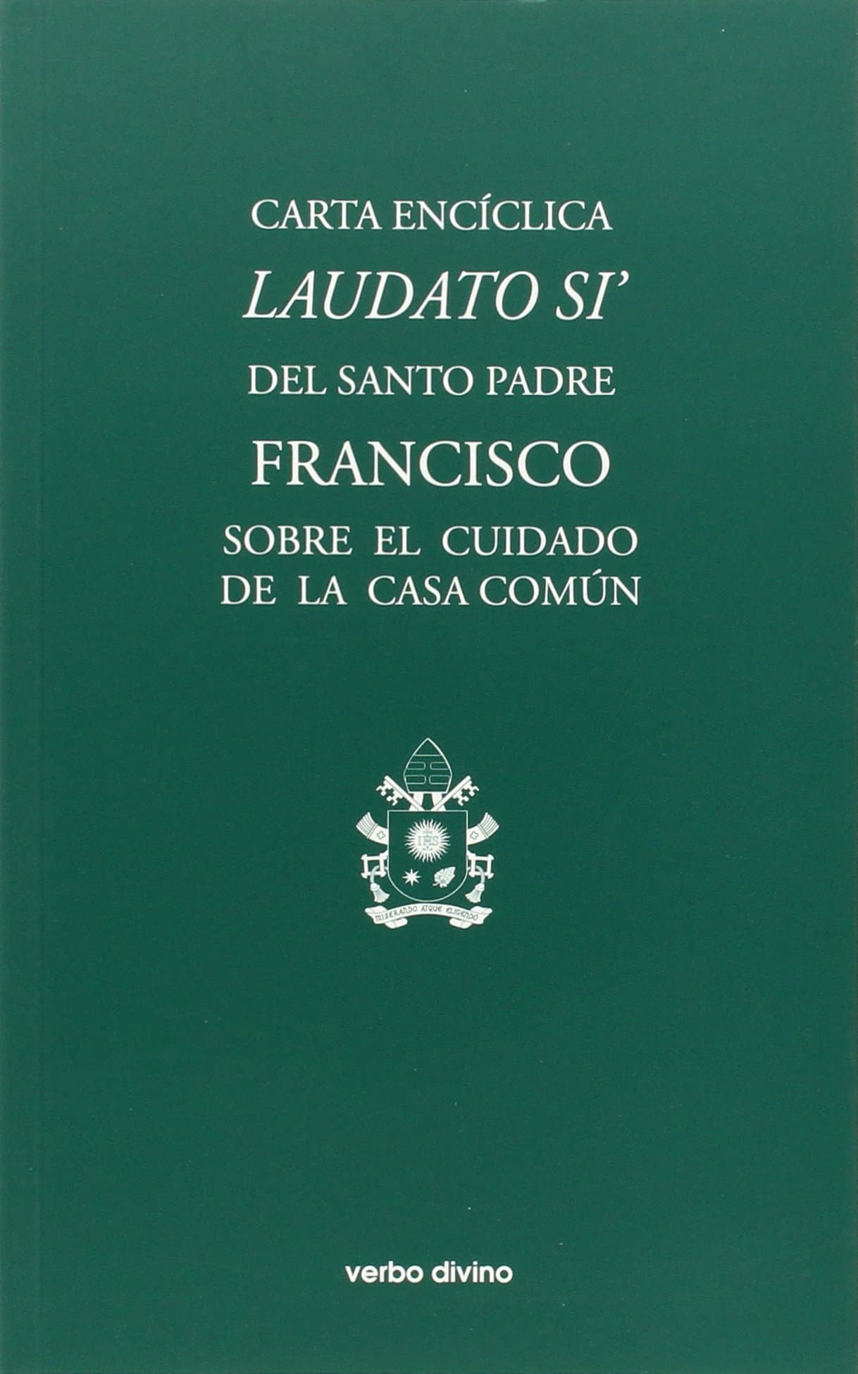 Portada de Laudato si. (Evd): Carta encíclica del Santo Padre Francisco sobre el cuidado de la casa común (Varios)