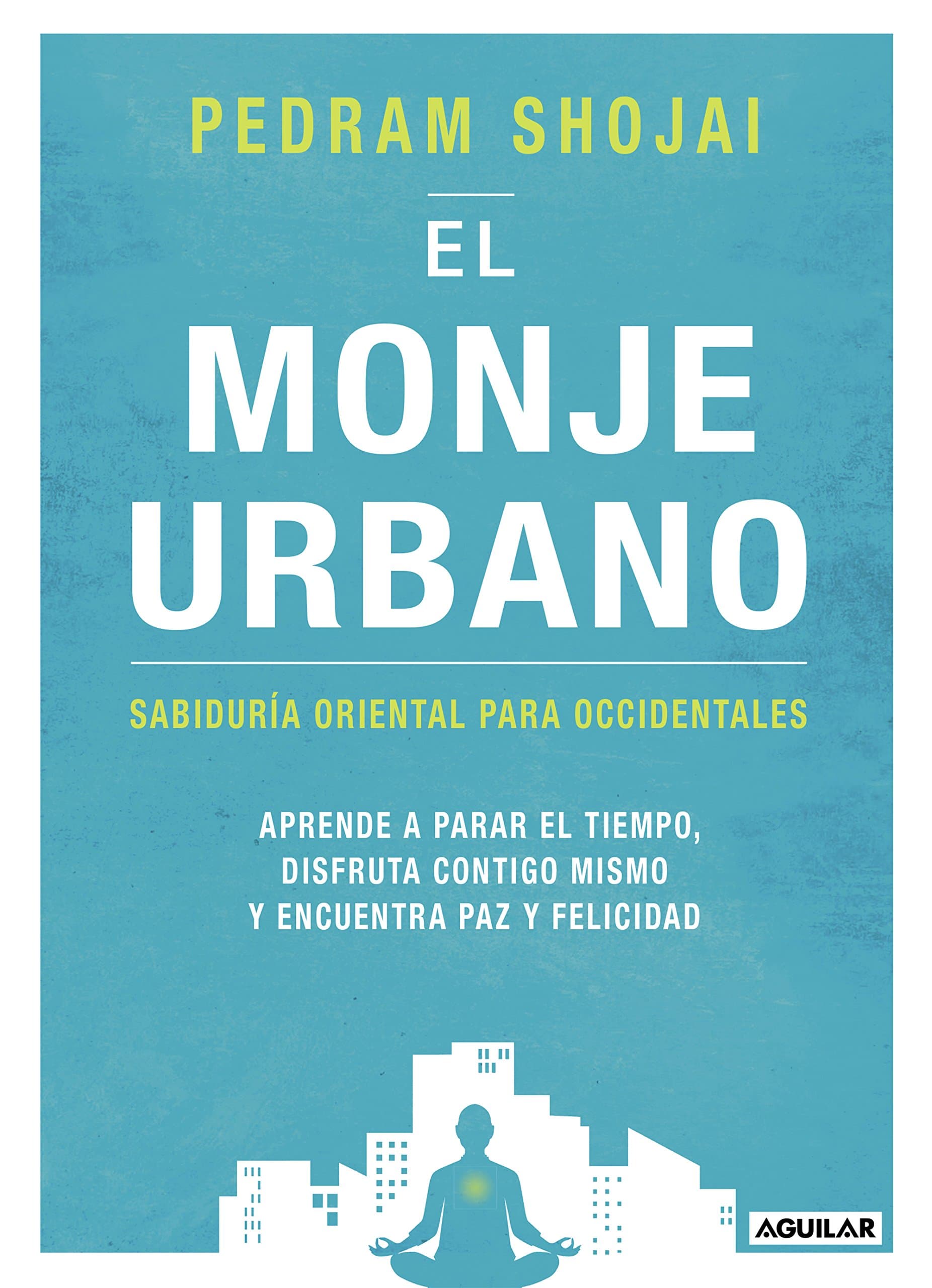 Portada de El monje urbano: Sabiduría oriental para occidentales. Aprende a parar el tiempo, disfruta contigo mismo y encuentra paz y felicidad (Inspiración)