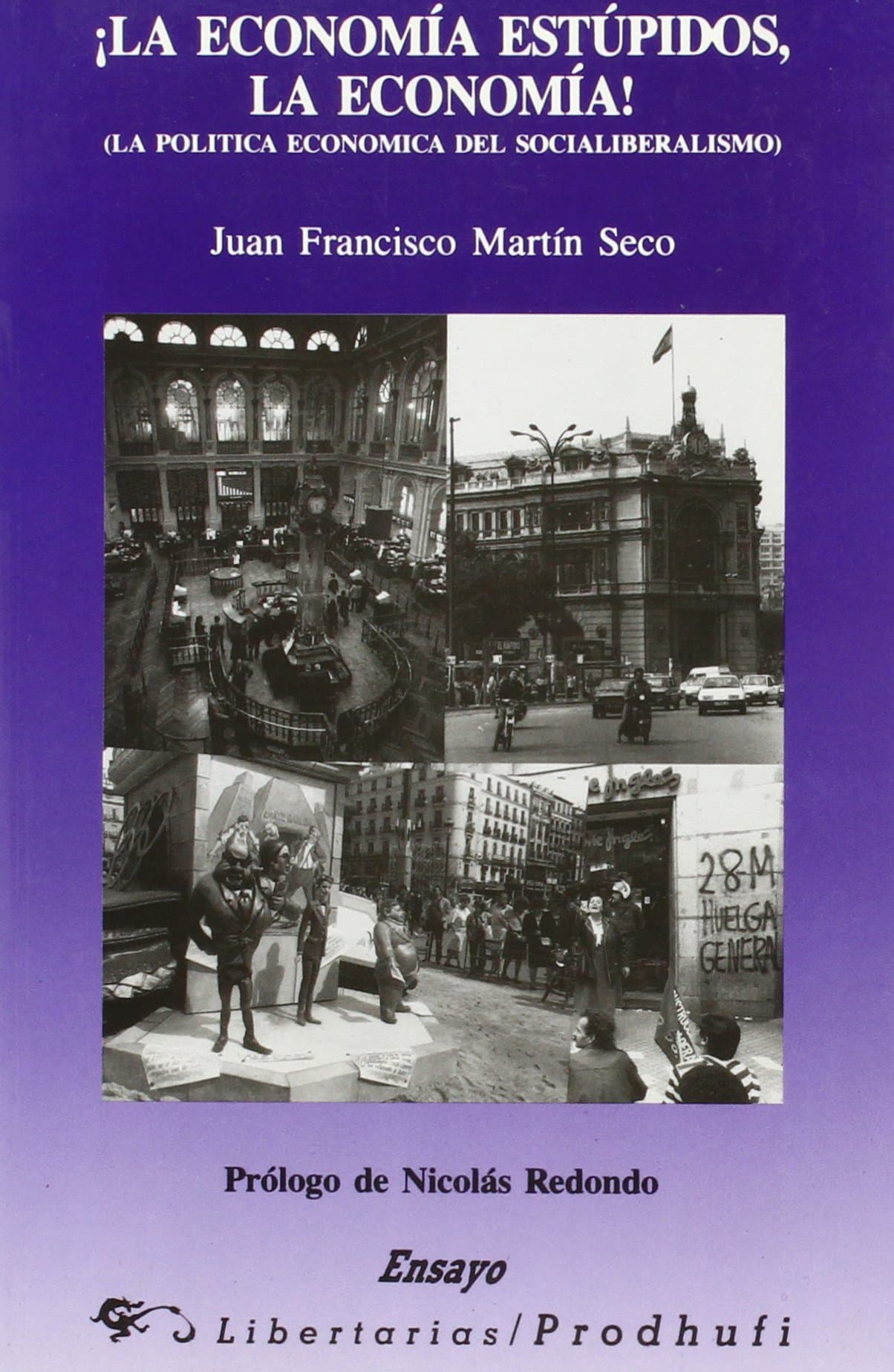 Portada de ¡La economía estúpidos, la economía!: La política económica del socialiberalismo: 62 (Ensayo)