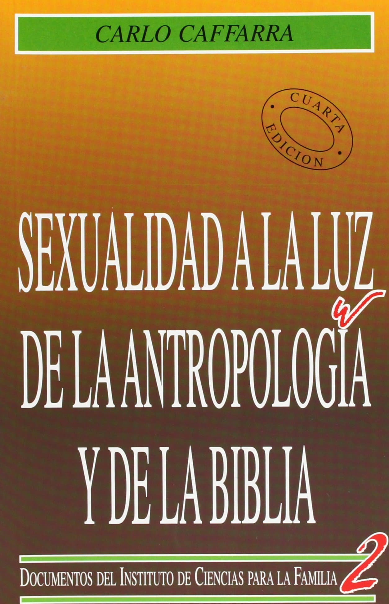 Portada de Sexualidad a la luz de la antropologia y de la Biblia (Instituto de Ciencias para la Familia)