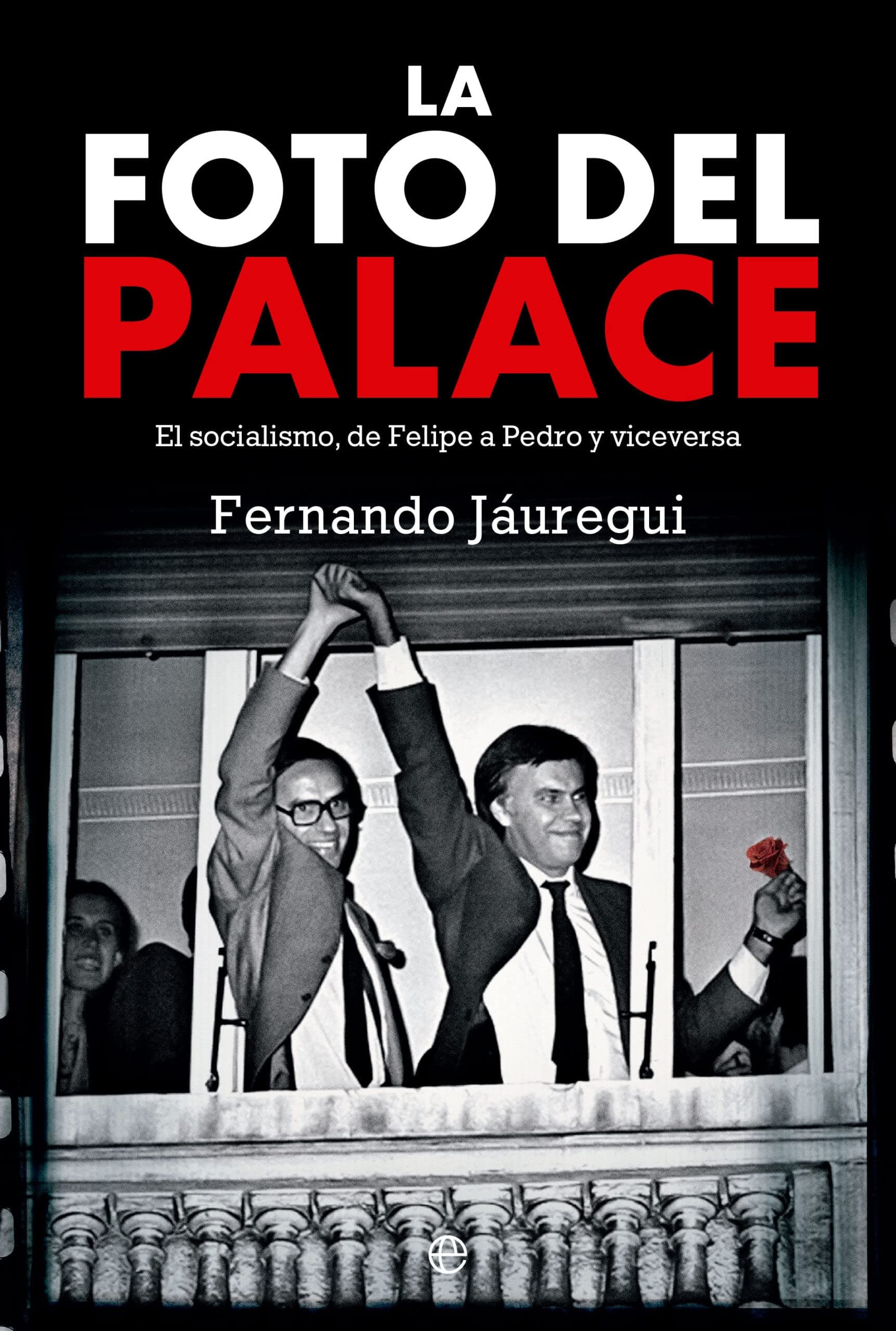 Portada de La foto del Palace: El socialismo, de Felipe a Pedro y viceversa (ACTUALIDAD)