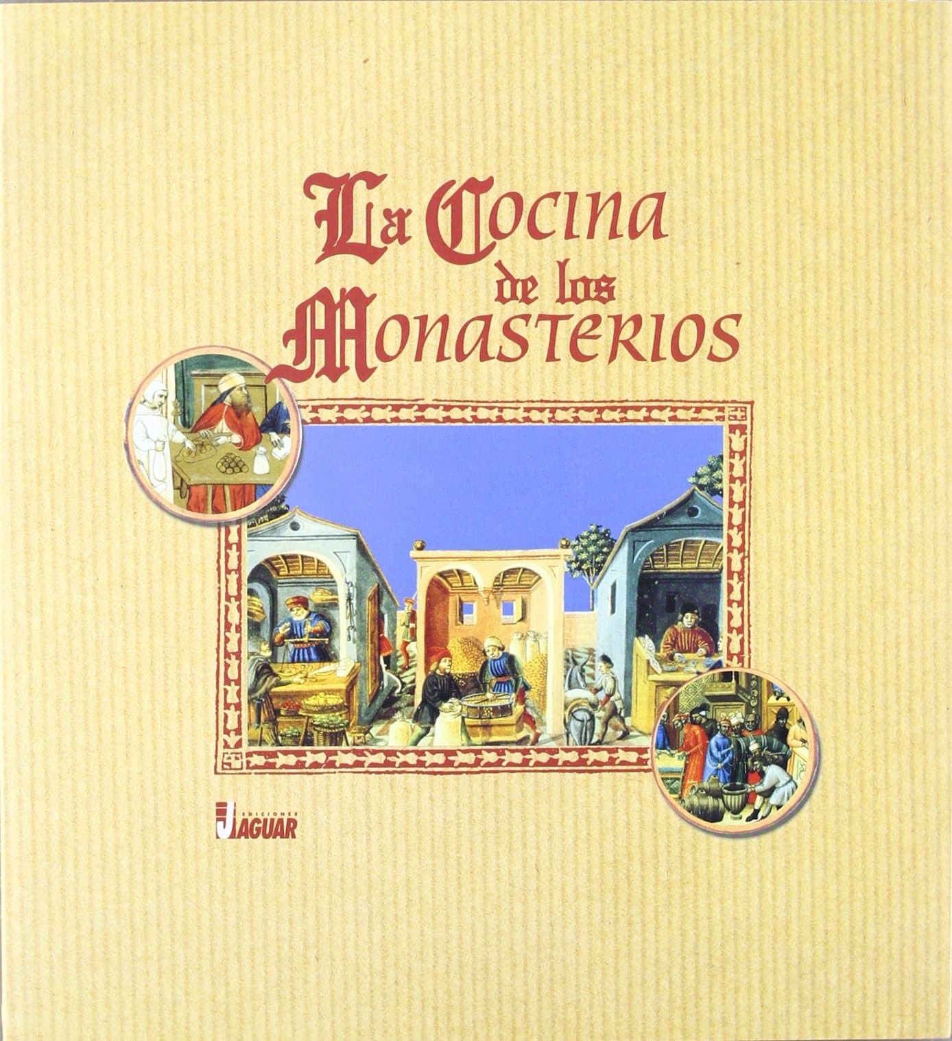 Portada de LA COCINA DE LOS MONASTERIOS (Gastronomía)