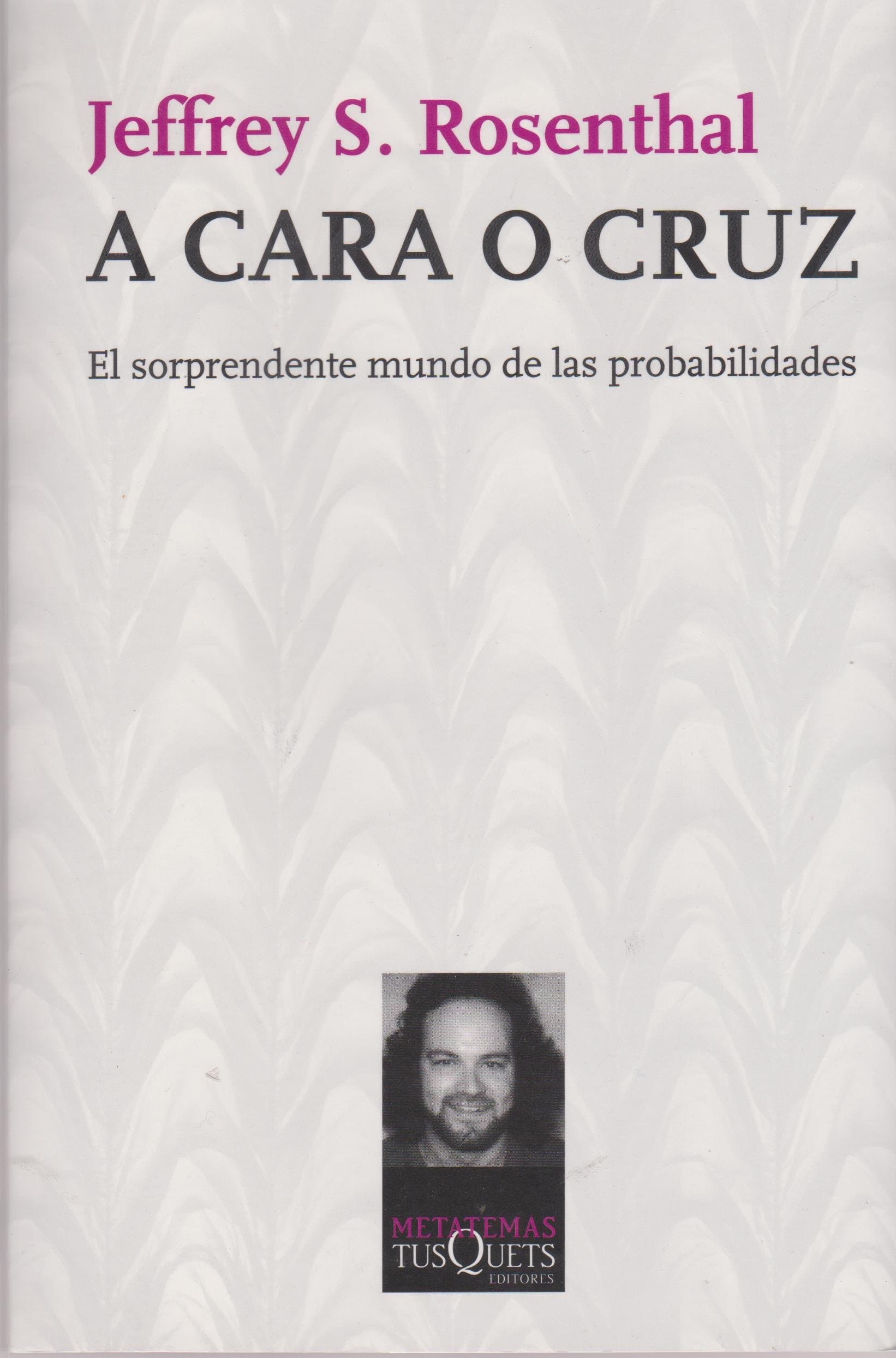 Portada de a cara o cruz: el sorprendente mundo de las probabilidade