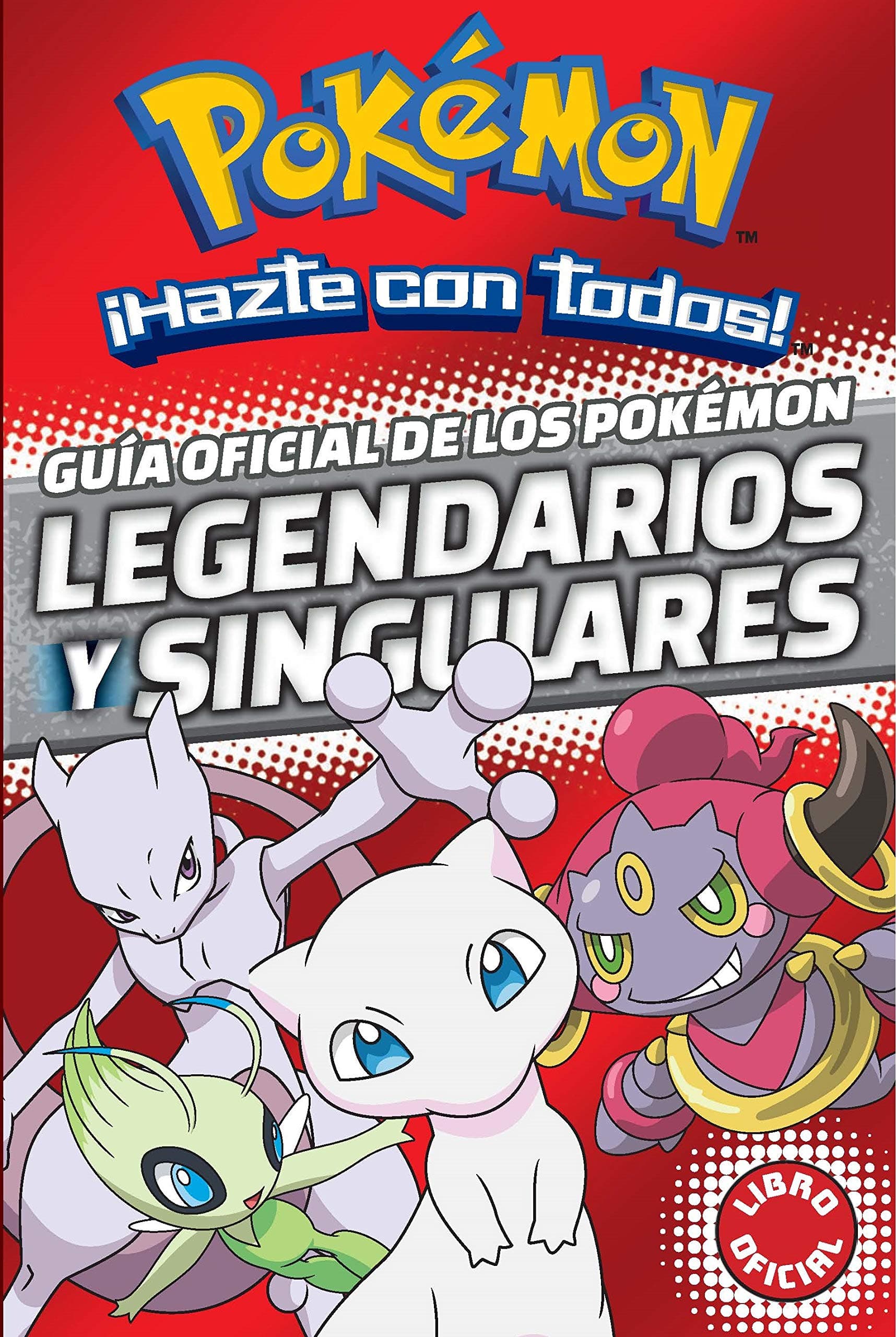 Portada de Guía oficial de los Pokémon legendarios y singulares / Official Guide to Legend ary and Mythical Pokemon: ¡Hazte con todos!