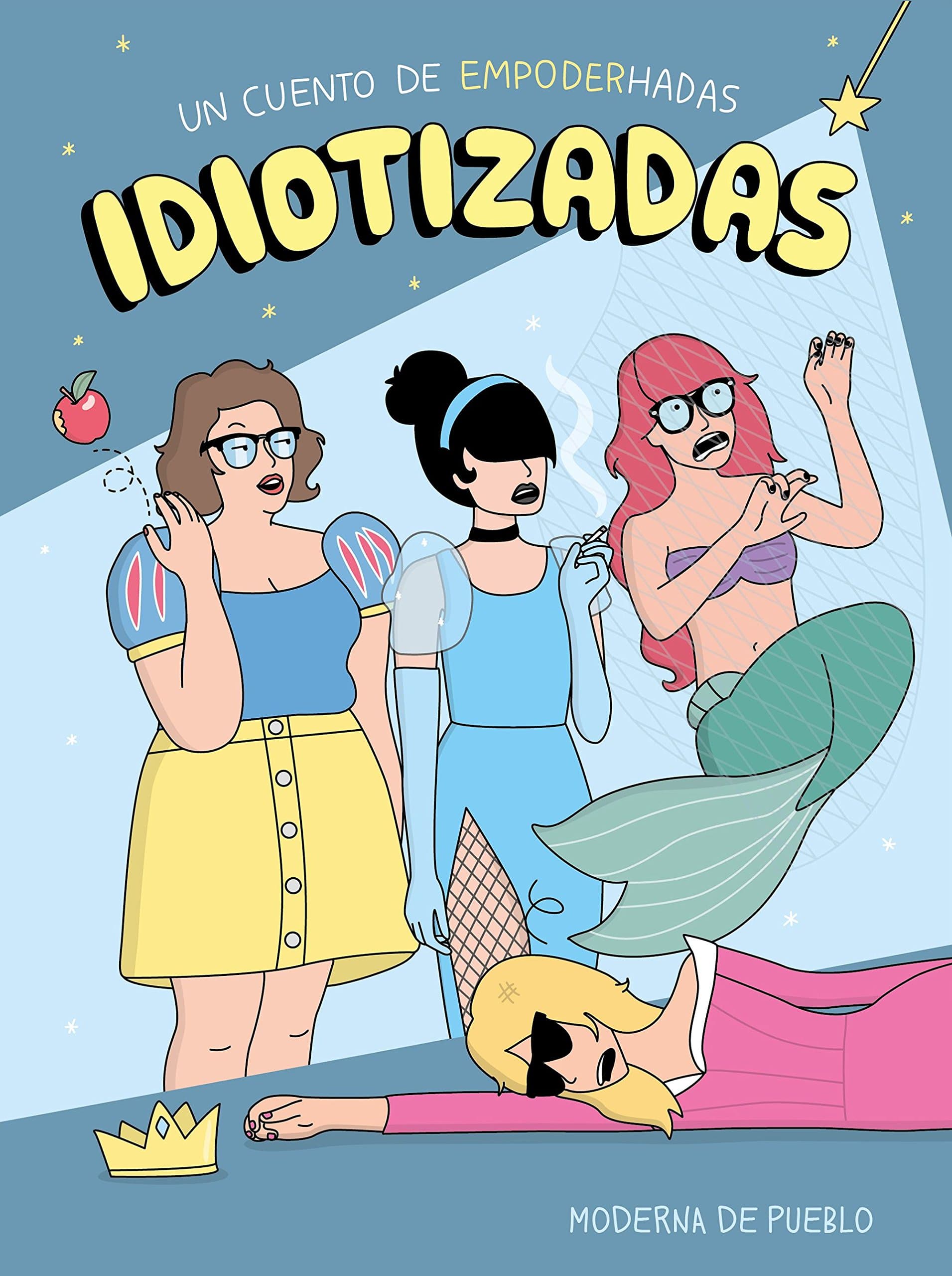 Portada de Idiotizadas: Un cuento de empoderhadas (Moderna de pueblo)