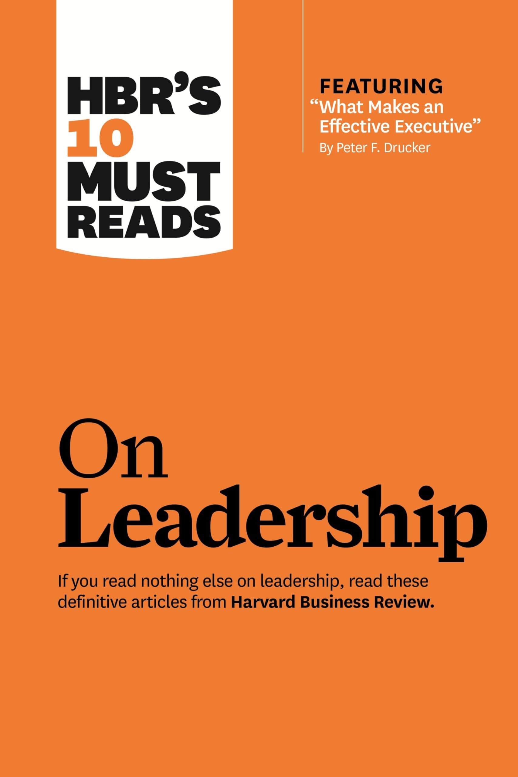 Portada de HBR's 10 Must Reads on Leadership (with featured article "What Makes an Effective Executive," by Peter F. Drucker)