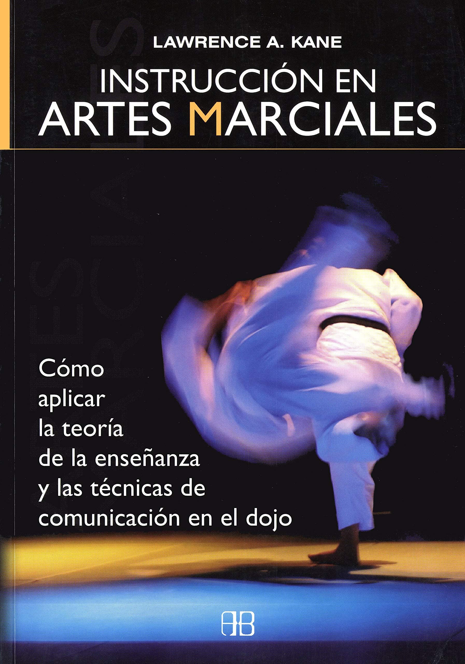 Portada de Instrucción En Artes Marciales: Cómo aplicar la teoría de la enseñanza y las técnicas de comunicación en el dojo