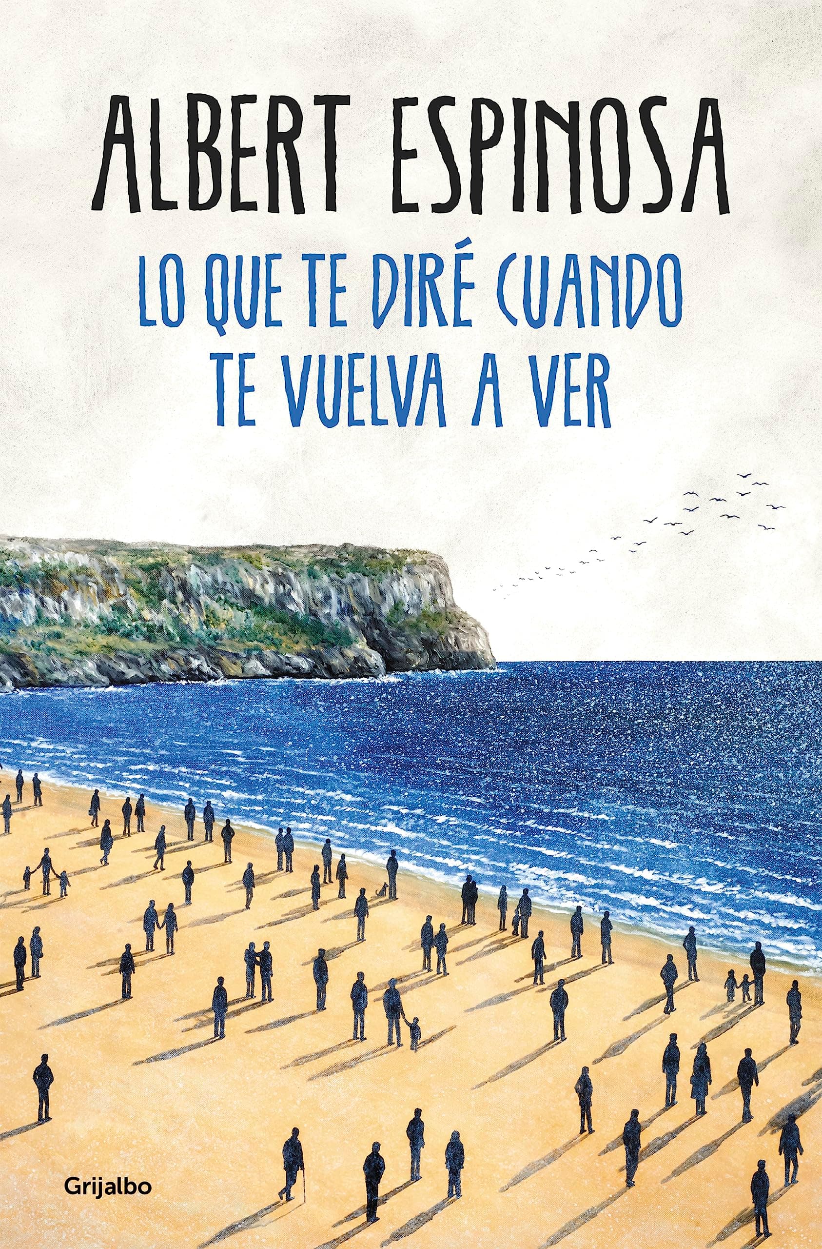 Portada de Lo que te diré cuando te vuelva a ver (Albert Espinosa)