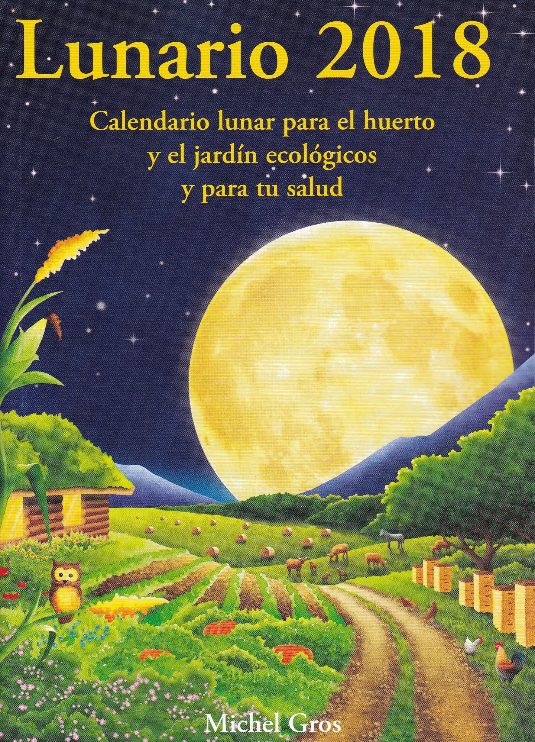 Portada de Lunario 2018: Calendario lunar para el huerto y el jardín ecológicos